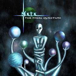 Gaia (USA) : The Final Question